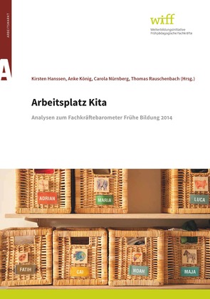 Arbeitsplatz Kita von Hanssen,  Kirsten, König,  Anke, Nürnberg,  Carola, Rauschenbach,  Thomas