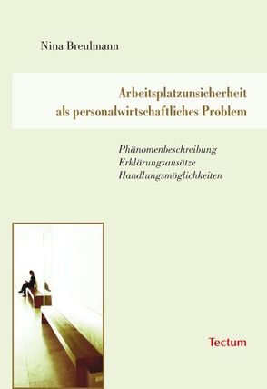 Arbeitsplatzunsicherheit als personalwirtschaftliches Problem von Breulmann,  Nina