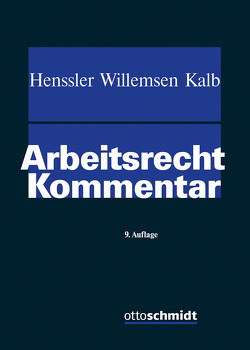 Arbeitsrecht von Henssler,  Martin, Kalb,  Heinz-Jürgen, Willemsen,  Heinz Josef