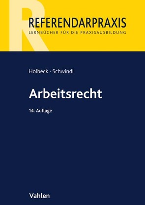 Arbeitsrecht von Holbeck,  Thomas, Schwindl,  Ernst