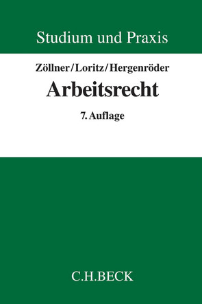 Arbeitsrecht von Hergenröder,  Curt Wolfgang, Loritz,  Karl-Georg, Zöllner,  Wolfgang