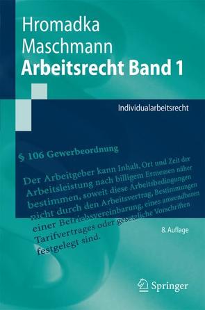 Arbeitsrecht Band 1 von Hromadka,  Wolfgang, Maschmann,  Frank