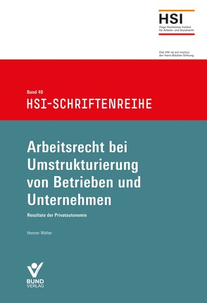 Arbeitsrecht bei Umstrukturierung von Betrieben und Unternehmen von Wolter,  Henner