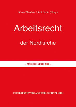 Arbeitsrecht der Nordkirche von Blaschke,  Klaus, Stolte,  Ralf