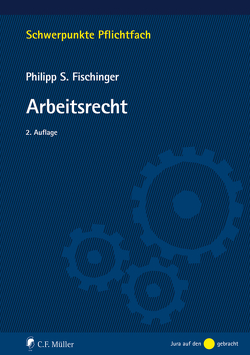 Arbeitsrecht von Fischinger,  Philipp S.