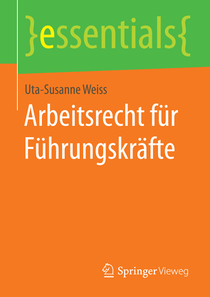 Arbeitsrecht für Führungskräfte von Weiss,  Uta-Susanne