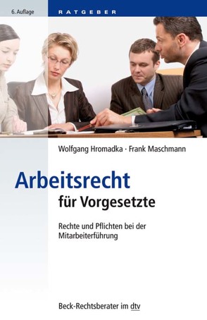 Arbeitsrecht für Vorgesetzte von Hromadka,  Wolfgang, Maschmann,  Frank