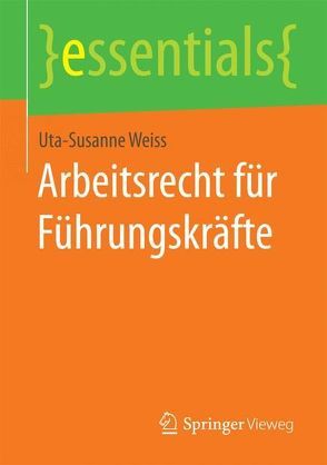 Arbeitsrecht für Führungskräfte von Weiss,  Uta-Susanne