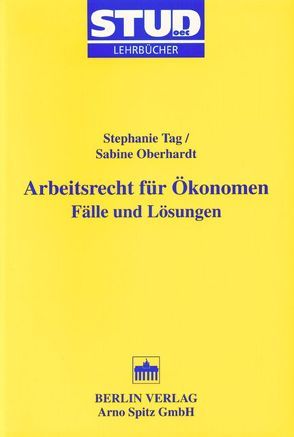 Arbeitsrecht für Ökonomen von Oberhardt,  Sabine, Tag,  Stephanie