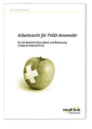 Arbeitsrecht für TVöD-Anwender für die Bereiche Gesundheit und Betreuung (TVöD-K/TVöD-B/TV-Ä) von Lindner,  Doreen