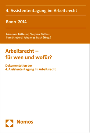 Arbeitsrecht – für wen und wofür? von Fütterer,  Johannes, Pötters,  Stephan, Stiebert,  Tom, Traut,  Johannes