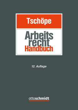 Arbeitsrecht Handbuch von Bissels,  Alexander, Fleddermann,  Christoph, Fuhlrott,  Michael, Grimm,  Detlef, Hesser,  Nadine, Holzapfel,  Henrik, Hülbach,  Henning, Hund,  Daniel, Karlsfeld,  Stephan, Krahforst,  Annette, Kunz,  Moritz, Lingscheid,  Anja, Marquardt,  Cornelia, Oberthür,  Nathalie, Rasche,  Jennifer, Ritz,  Sebastian, Rolfs,  Barbara, Sasse,  Stefan, Schaack,  Roger, Schulte,  Wienhold, Seitz,  Stefan, Straube,  Gunnar, Suberg,  Christina, Thoms,  Tina, Tiedemann,  Jens, Tschöpe,  Ulrich, Wisskirchen,  Gerlind, Wortmann,  Florian, Zerbe,  Götz