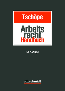 Arbeitsrecht Handbuch von Bissels,  Alexander, Fleddermann,  Christoph, Fuhlrott,  Michael, Garden,  Florian, Grimm,  Detlef, Holzapfel,  Henrik, Hülbach,  Henning, Hund,  Daniel, Karlsfeld,  Stephan, Kies,  Roman Chr., Krahforst,  Annette, Kunz,  Moritz, Lingscheid,  Anja, Marquardt,  Cornelia, Oberthür,  Nathalie, Rasche,  Jennifer, Ritz,  Sebastian, Rolfs,  Barbara, Sasse,  Stefan, Schaack,  Roger, Schulte,  Wienhold, Seitz,  Stefan, Straube,  Gunnar, Suberg,  Christina, Thoms,  Tina, Tiedemann,  Jens, Tschöpe, Tschöpe,  Ulrich, Wisskirchen,  Gerlind, Wortmann,  Florian, Zerbe,  Götz, Zoglowek,  Joanna