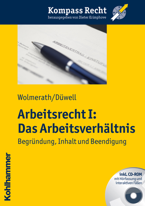 Arbeitsrecht I: Das Arbeitsverhältnis von Düwell,  Franz Josef, Krimphove,  Dieter, Wolmerath,  Martin