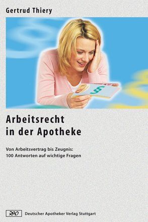 Arbeitsrecht in der Apotheke von Thiery,  Gertrud