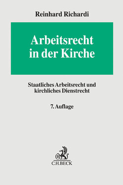 Arbeitsrecht in der Kirche von Richardi,  Reinhard