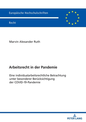 Arbeitsrecht in der Pandemie von Ruth,  Marvin