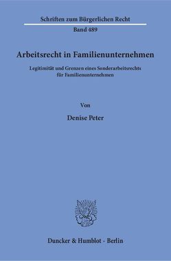 Arbeitsrecht in Familienunternehmen. von Peter,  Denise