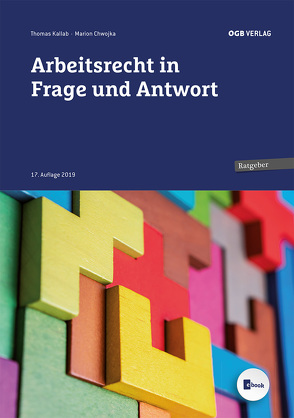 Arbeitsrecht in Frage und Antwort von Chwojka,  Marion, Kallab,  Thomas