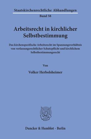 Arbeitsrecht in kirchlicher Selbstbestimmung. von Herbolsheimer,  Volker