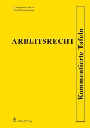 Arbeitsrecht – Kommentierte Tafeln von Krenger,  Nicole, Riemer-Kafka,  Gabriela