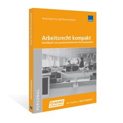 Arbeitsrecht kompakt von Dr. iur. Egli,  Urs, Dr. iur. Vögeli,  Nicole, Wachter,  Thomas, WEKA Business Media AG