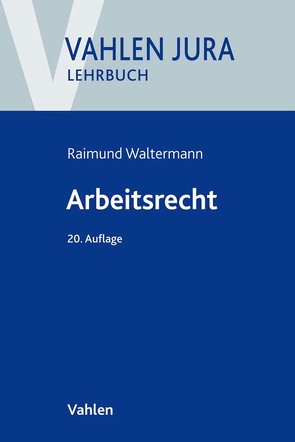 Arbeitsrecht von Söllner,  Alfred, Waltermann,  Raimund