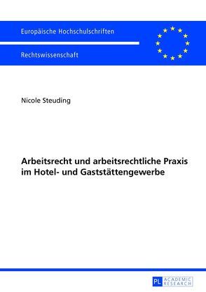 Arbeitsrecht und arbeitsrechtliche Praxis im Hotel- und Gaststättengewerbe von Steuding,  Nicole