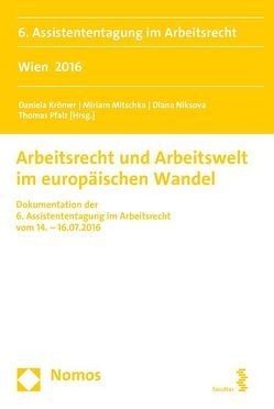 Arbeitsrecht und Arbeitswelt im europäischen Wandel von Krömer,  Daniela, Mitschka,  Miriam, Niksova,  Diana, Pfalz,  Thomas