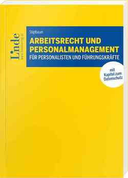 Arbeitsrecht und Personalmanagement für Personalisten und Führungskräfte von Stiglbauer,  Carina