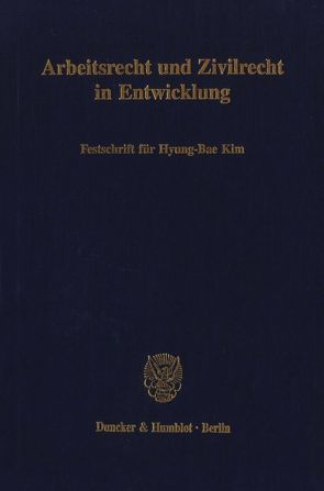 Arbeitsrecht und Zivilrecht in Entwicklung. von Leser,  Hans G