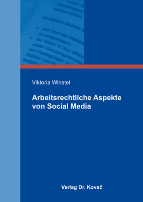 Arbeitsrechtliche Aspekte von Social Media von Winstel,  Viktoria