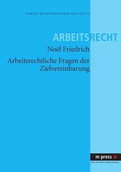 Arbeitsrechtliche Fragen der Zielvereinbarung von Friedrich,  Noël