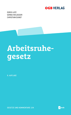 Arbeitsruhegesetz von Dunst p.A. AK Wien,  Christian, Heilegger,  Gerda, Lutz,  Doris