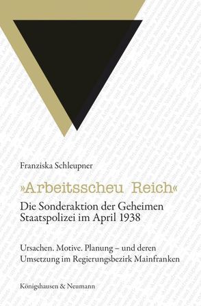 »Arbeitsscheu Reich« von Schleupner,  Franziska