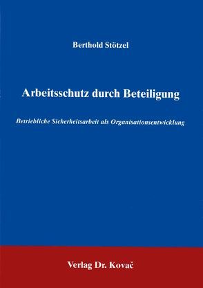 Arbeitsschutz durch Beteiligung von Stötzel,  Berthold