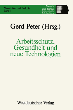 Arbeitsschutz, Gesundheit und neue Technologien von Gerd,  Peter