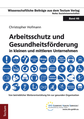 Arbeitsschutz und Gesundheitsförderung in kleinen und mittleren Unternehmen von Hofmann,  Christopher