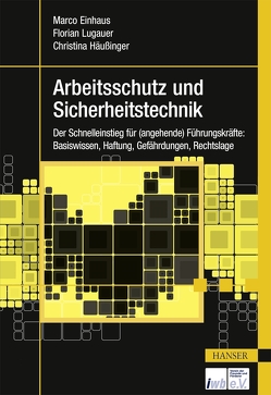 Arbeitsschutz und Sicherheitstechnik von Einhaus,  Marco, Häußinger,  Christina, Lugauer,  Florian