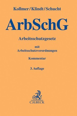 Arbeitsschutzgesetz von Balikcioglu,  Julia, Balze,  Wolfgang, Baßlsperger,  Maximilian, Doerfert,  Carsten, Hecht,  Tillmann, Kann,  Gerd, Klindt,  Thomas, Kohte,  Wolfhard, Kollmer,  Norbert, Kossens,  Michael, Kreizberg,  Kurt, Kunz,  Susanne, Leube,  Konrad, Lorenz,  Georg, Pelz,  Christian, Schack,  Axel W., Schack,  Petra, Schmidt am Busch,  Birgit, Schucht,  Carsten, Steffek,  Marc, Wink,  Friedrich