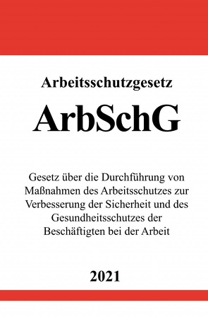 Arbeitsschutzgesetz (ArbSchG) von Studier,  Ronny