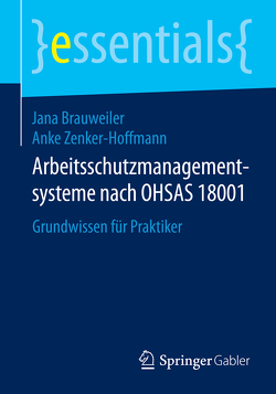 Arbeitsschutzmanagementsysteme nach OHSAS 18001 von Brauweiler,  Jana, Zenker-Hoffmann,  Anke