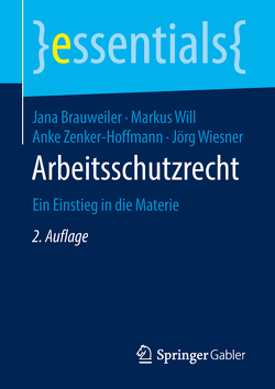 Arbeitsschutzrecht von Brauweiler,  Jana, Wiesner,  Jörg, Will,  Markus, Zenker-Hoffmann,  Anke