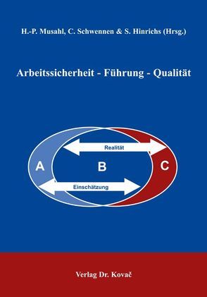 Arbeitssicherheit – Führung – Qualität von Hinrichs,  Stephan, Musahl,  H Peter, Schwennen,  Christian