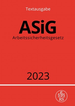 Arbeitssicherheitsgesetz – ASiG 2023 von Studier,  Ronny