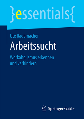 Arbeitssucht von Rademacher,  Ute