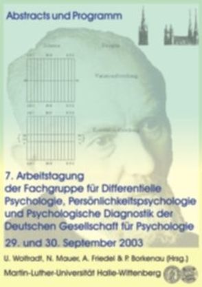 Arbeitstagung der Fachgruppe für Differentielle Psychologie, Persönlichkeitspsychologie und Psychologische Diagnostik der Deutschen Gesellschaft für Psychologie (7.) 29. und 30. September 2003 von Borkenau,  P, Friedel,  A, Mauer,  N, Wolfradt,  U