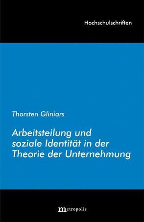 Arbeitsteilung und soziale Identität in der Theorie der Unternehmung von Gliniars,  Thorsten