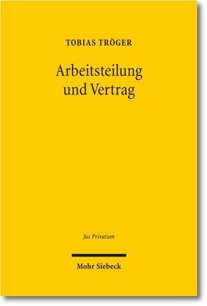 Arbeitsteilung und Vertrag von Tröger,  Tobias