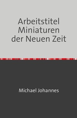Arbeitstitel Miniaturen der Neuen Zeit von Panther,  Grauer